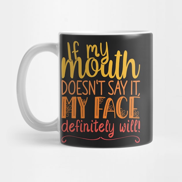 If My Mouth Doesnt Say It | Sunset Colors Text Womens Funny by Estrytee